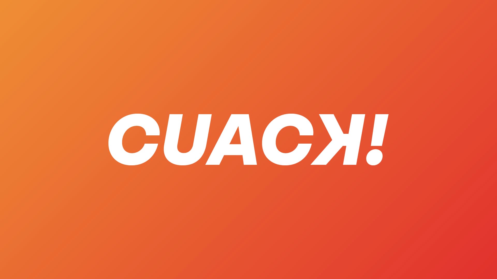 CUACK!